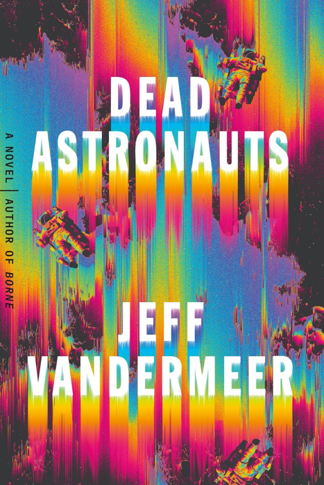 Джефф Вандермеер — «Мертвые астронавты. Странная птица»
